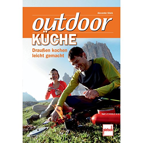outdoor-Küche: Draußen kochen leicht gemacht von Pietsch Verlage GmbH